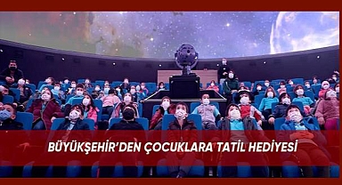 Büyükşehir'den çocuklara tatil hediyesi