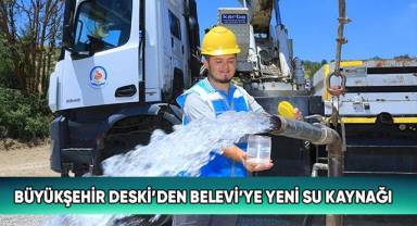 Büyükşehir DESKİ’den Belevi’ye Yeni Su Kaynağı