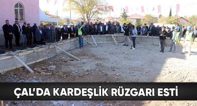 Çal’da Kardeşlik Rüzgarı Esti