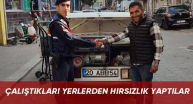 Çalıştıkları yerlerden hırsızlık yaptılar