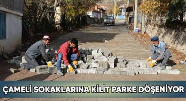 Çameli'de Belevi sokakları kilit parke ile döşeniyor
