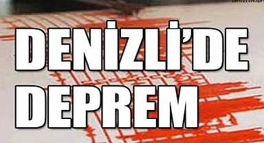 Denizli'de deprem korkuttu