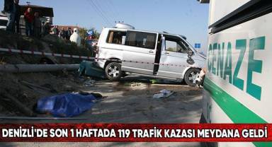 Denizli'de son 1 haftada 119 trafik kazası meydana geldi