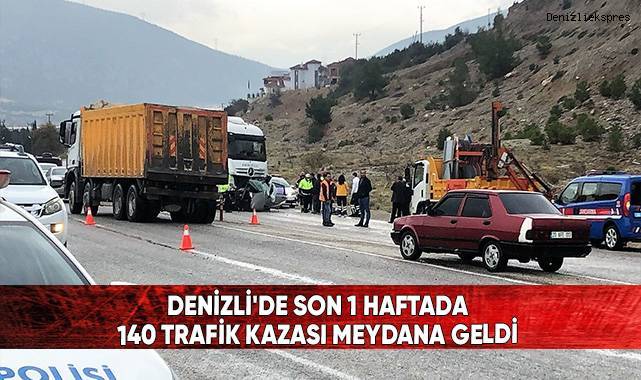 Denizli'de son 1 haftada 140 trafik kazası meydana geldi