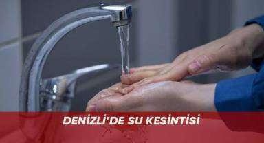 Denizli'de su kesintisi