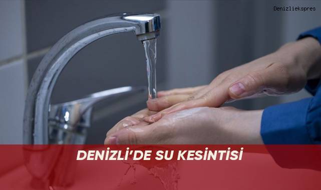 Denizli'de su kesintisi