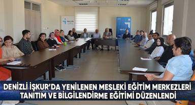 Denizli İŞKUR’da Yenilenen Mesleki Eğitim Merkezleri Tanıtım Ve Bilgilendirme Eğitimi Düzenlendi