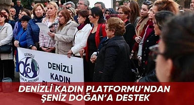 Denizli Kadın Platformu'ndan Şeniz Doğan'a Destek