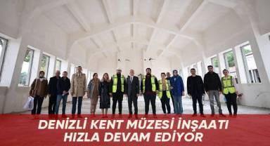 Denizli Kent Müzesi inşaatı hızla devam ediyor