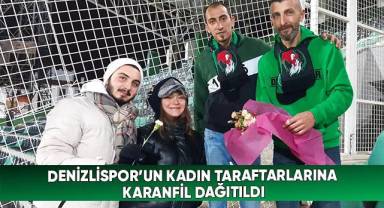 Denizlispor’un kadın taraftarlarına karanfil dağıtıldı