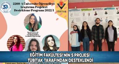 Eğitim Fakültesi’nin 5 Projesi Tübitak Tarafından Desteklendi