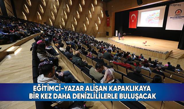 Eğitimci-Yazar Alişan Kapaklıkaya Bir Kez Daha Denizlililerle Buluşacak
