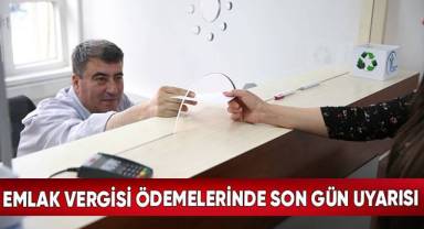 Emlak Vergisi Ödemelerinde Son Gün Uyarısı