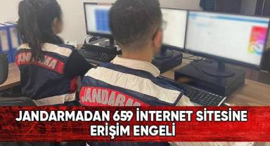 Jandarmadan 659 internet sitesine erişim engeldi