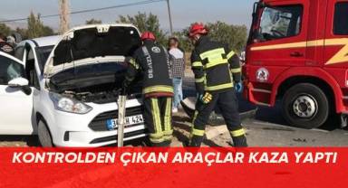 KONTROLDEN ÇIKAN ARAÇLAR KAZA YAPTI