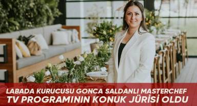 Labada Kurucusu Gonca Saldanlı MasterChef TV Programının Konuk Jürisi Oldu
