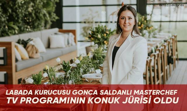 Labada Kurucusu Gonca Saldanlı MasterChef TV Programının Konuk Jürisi Oldu