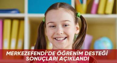 Merkezefendi’de öğrenim desteği sonuçları açıklandı