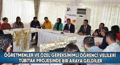 Öğretmenler ve Özel Gereksinimli Öğrenci Velileri TÜBİTAK Projesinde Bir Araya Geldiler