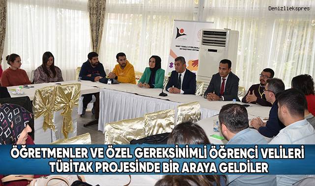 Öğretmenler ve Özel Gereksinimli Öğrenci Velileri TÜBİTAK Projesinde Bir Araya Geldiler