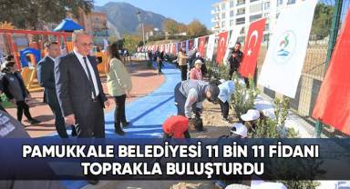 Pamukkale Belediyesi 11 Bin 11 Fidanı Toprakla Buluşturdu