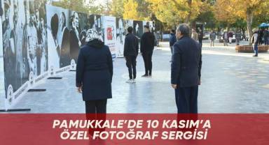 Pamukkale'de 10 Kasım'a özel fotoğraf sergisi