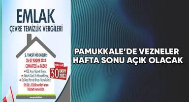 Pamukkale’de Vezneler Hafta Sonu Açık Olacak