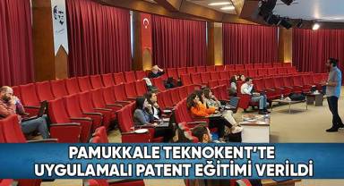 Pamukkale Teknokent’te Uygulamalı Patent Eğitimi Verildi