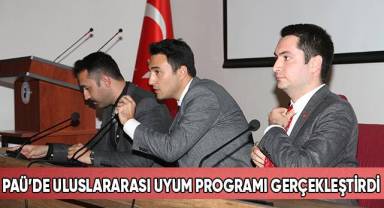 PAÜ’DE Uluslararası Uyum Programı Gerçekleştirdi