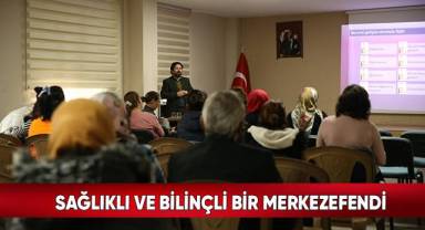 Sağlıklı Ve Bilinçli Bir Merkezefendi