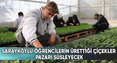 Sarayköylü Öğrencilerin Ürettiği Çiçekler, Pazarı Süsleyecek
