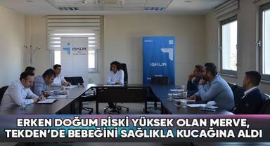 Serklaj işlemi ile erken doğum riski yüksek olan Merve, Tekden'de bebeğini sağlıkla kucağına aldı