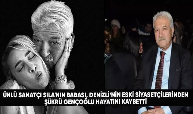 Ünlü Sanatçı Sıla'nın Babası Şükrü Gençoğlu Hayatını Kaybetti