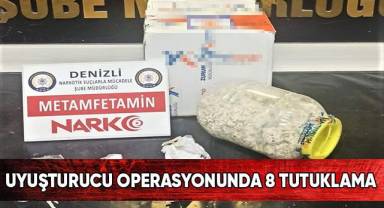Uyuşturucu operasyonunda 8 tutuklama