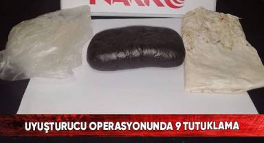 Uyuşturucu operasyonunda 9 tutuklama