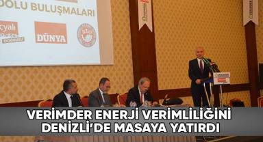 Verimder, Enerji Verimliliğini Denizli’de Masaya Yatırdı