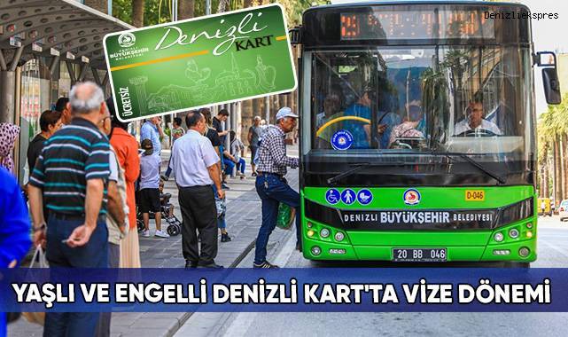 Yaşlı Ve Engelli Denizli Kart'ta Vize Dönemi