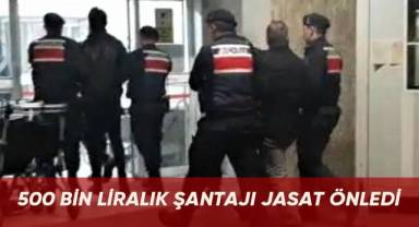 500 bin liralık şantajı JASAT önledi