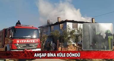 Ahşap bina küle döndü