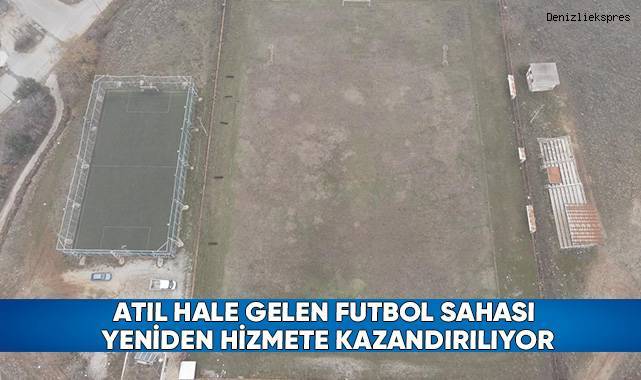 Atıl hale gelen futbol sahası yeniden hizmete kazandırılıyor
