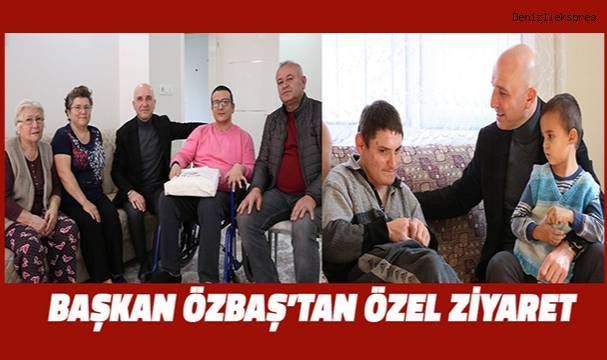 Başkan Özbaş’tan özel ziyaret