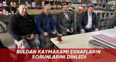 Buldan Kaymakamı esnafların sorunlarını dinledi