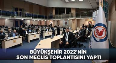Büyükşehir 2022'nin Son Meclis Toplantısını Yaptı