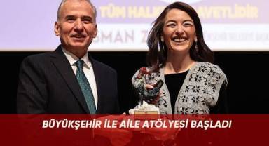 Büyükşehir ile Aile Atölyesi başladı