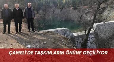 Çameli'de taşkınların önüne geçiliyor