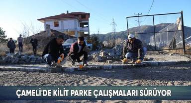 Çameli'nde kilit parke çalışmaları sürüyor