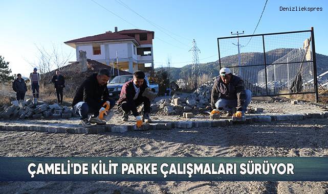 Çameli'nde kilit parke çalışmaları sürüyor