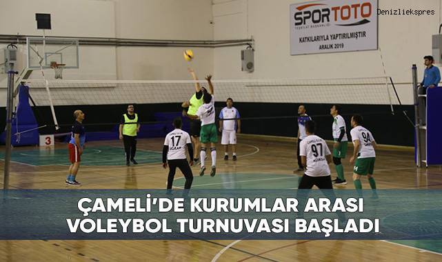 Çameli'de kurumlar arası voleybol turnuvası başladı