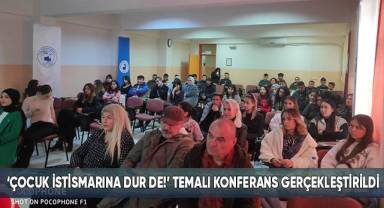 ‘Çocuk İstismarına Dur De!’ Temalı Konferans Gerçekleştirildi