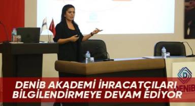 DENİB Akademi ihracatçıları bilgilendirmeye devam ediyor
